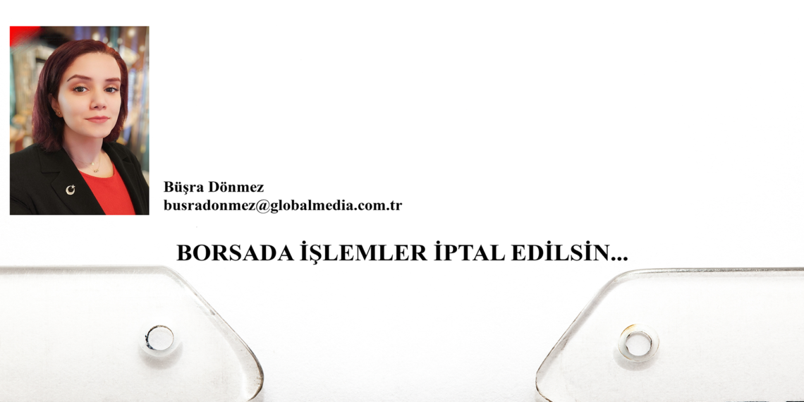 Borsada İşlemler İptal Edilsin